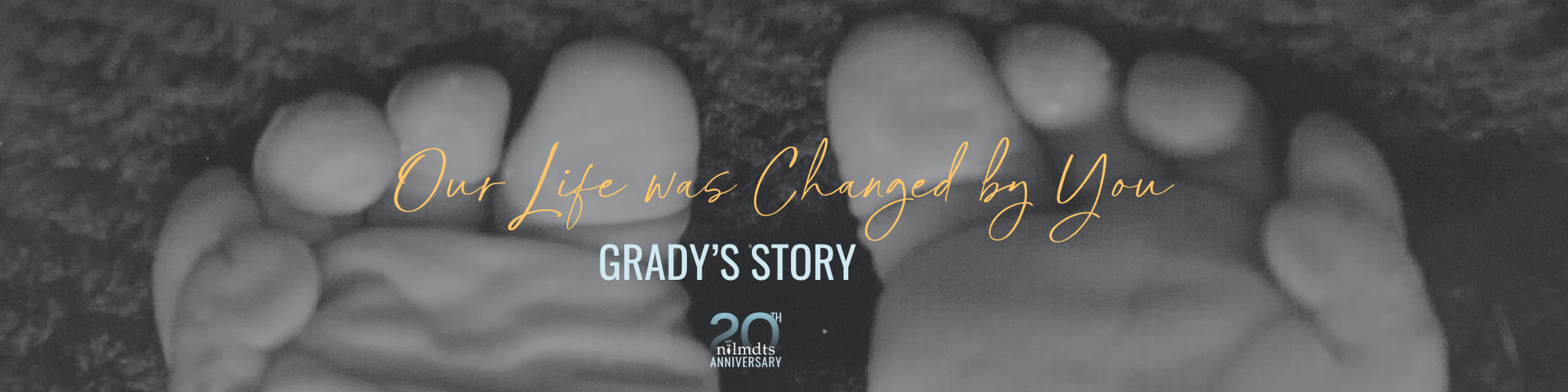 Grady Header Our Life was Changed by You – Grady’s Story
